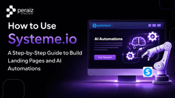 How to Use Systeme.io: A Step-by-Step Guide to Build Landing Pages and AI Automations
